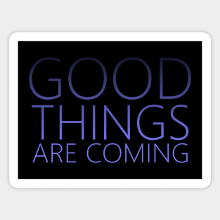 Good Things are Coming | Purple, Good thoughts Magnet